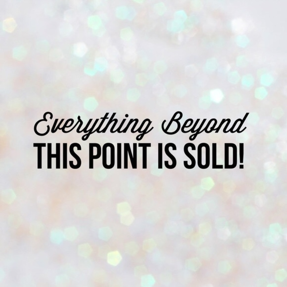 EVERYTHING SOLD BELOW